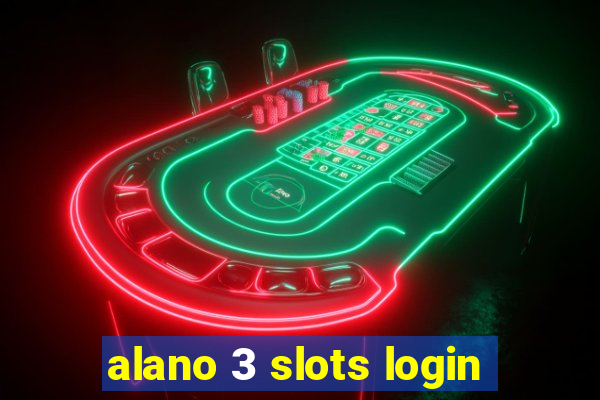 alano 3 slots login